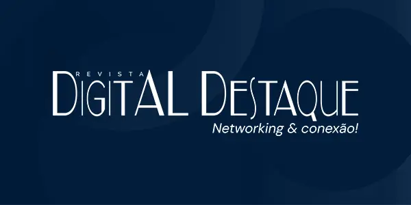 Ad: Revista Digital Destaque - Networking & Conexão!